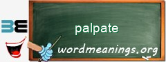 WordMeaning blackboard for palpate